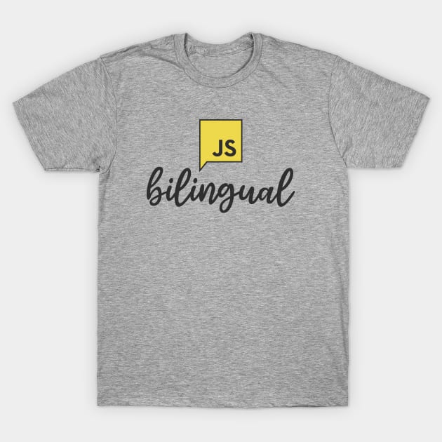 Bilingual - I Speak JavaScript T-Shirt by decked